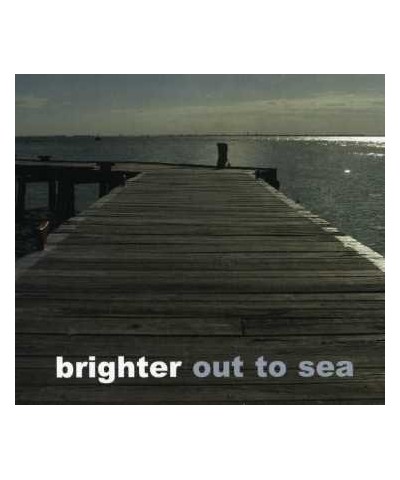 Brighter OUT TO SEA CD $8.36 CD