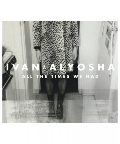 Ivan & Alyosha All the Times We Had Vinyl Record $10.31 Vinyl