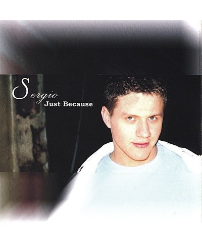 Sergio JUST BECAUSE CD $34.08 CD