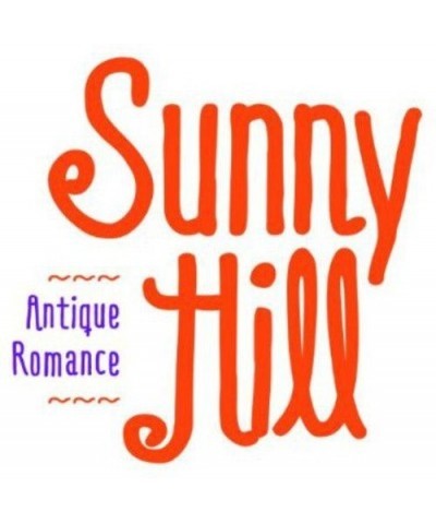 Sunny Hill ANTIQUE ROMANCE CD $17.47 CD