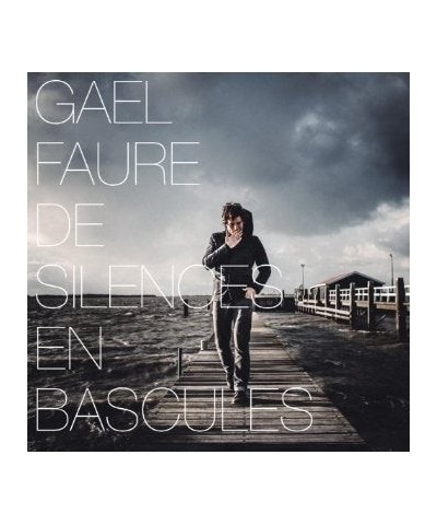 Gael Faure DE SILENCES EN BASCULES CD $13.26 CD