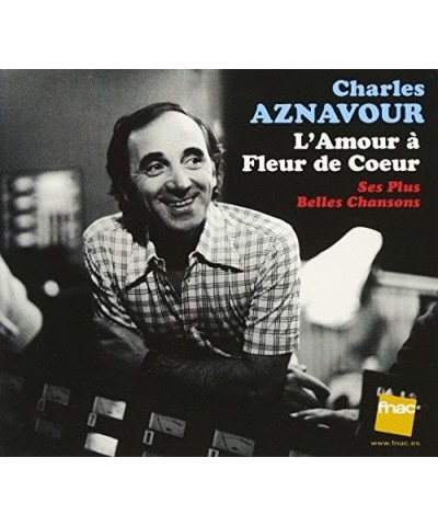 Charles Aznavour L'AMOUR A FELUR DE COEUR CD $12.47 CD